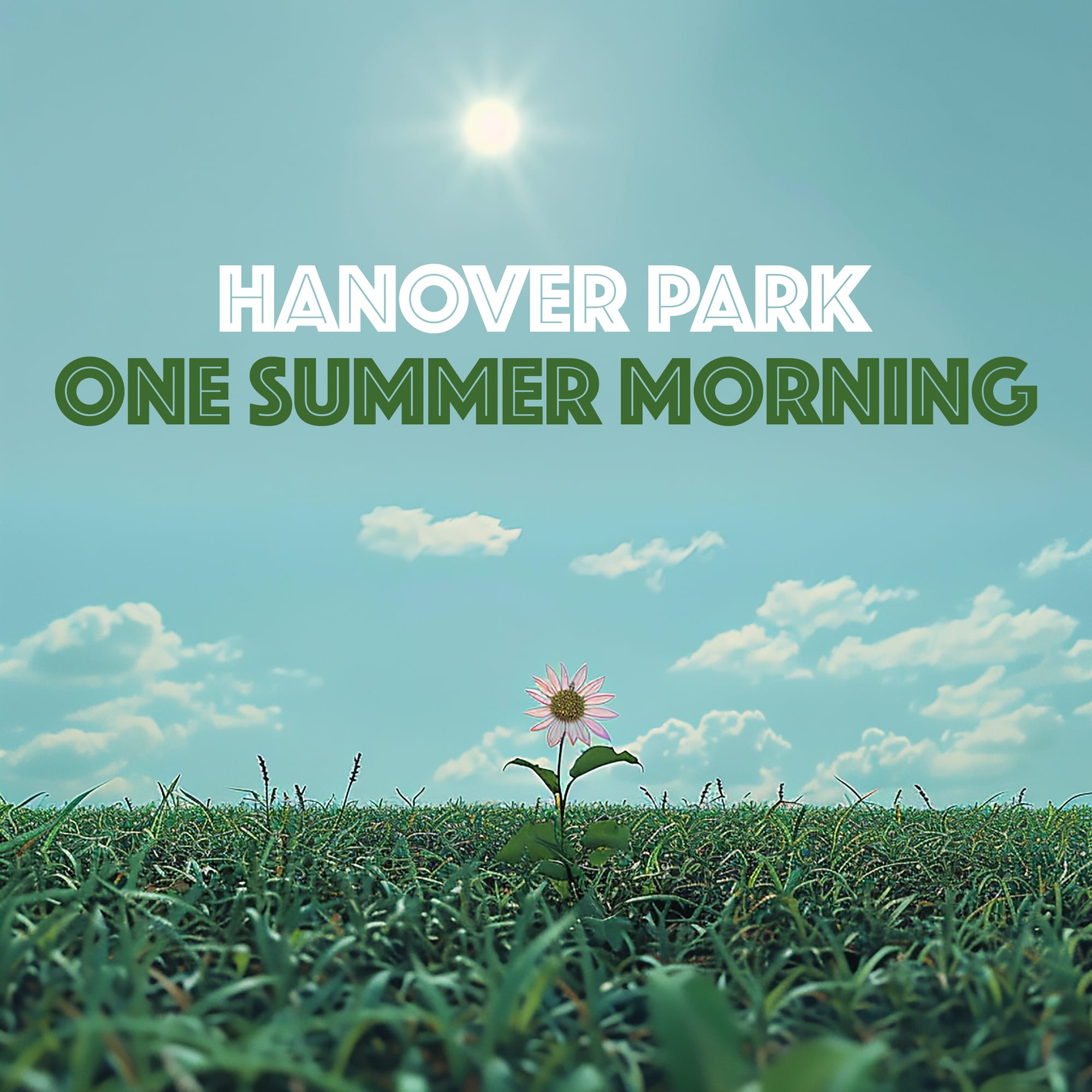 "One Summer Morning" by Hanover Park